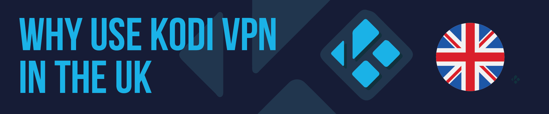 why use kodi vpn in uk
